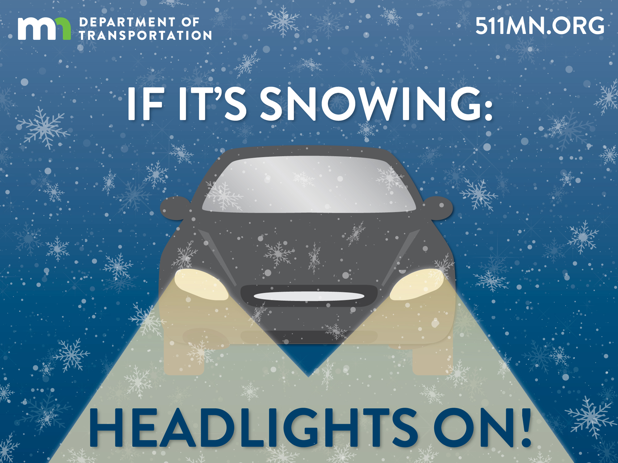 If it’s snowing: headlights on.